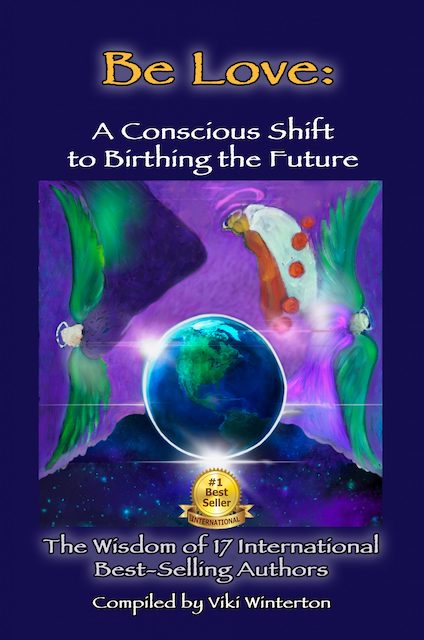 The front cover of "Be Love: A Conscious Shift to Birthing the Future".